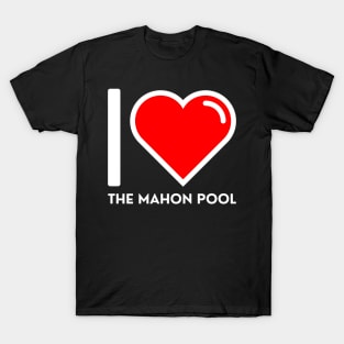 I LOVE THE MAHON POOL T-Shirt